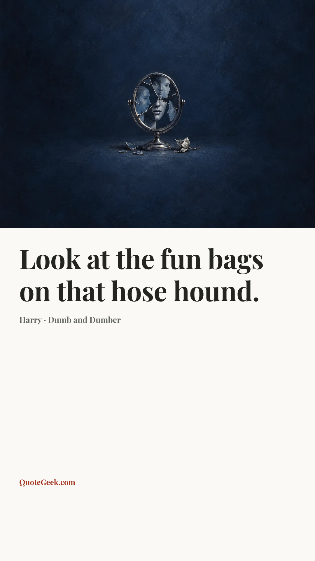 “Look at the fun bags on that hose hound.” — Harry · Dumb and Dumber. Illustrated QuoteGeek card.