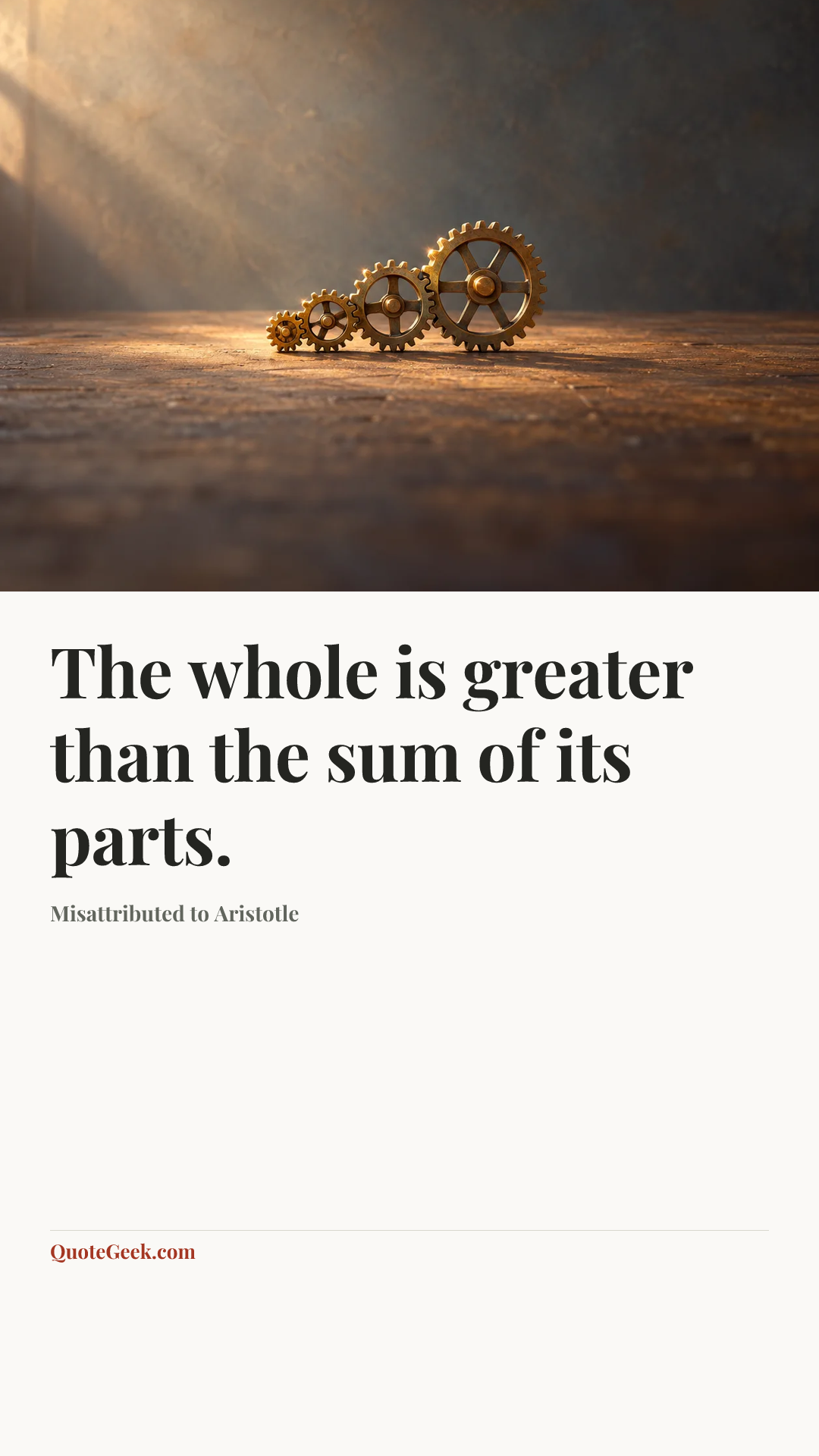 “The whole is greater than the sum of its parts.” — Misattributed to Aristotle. Illustrated QuoteGeek card.