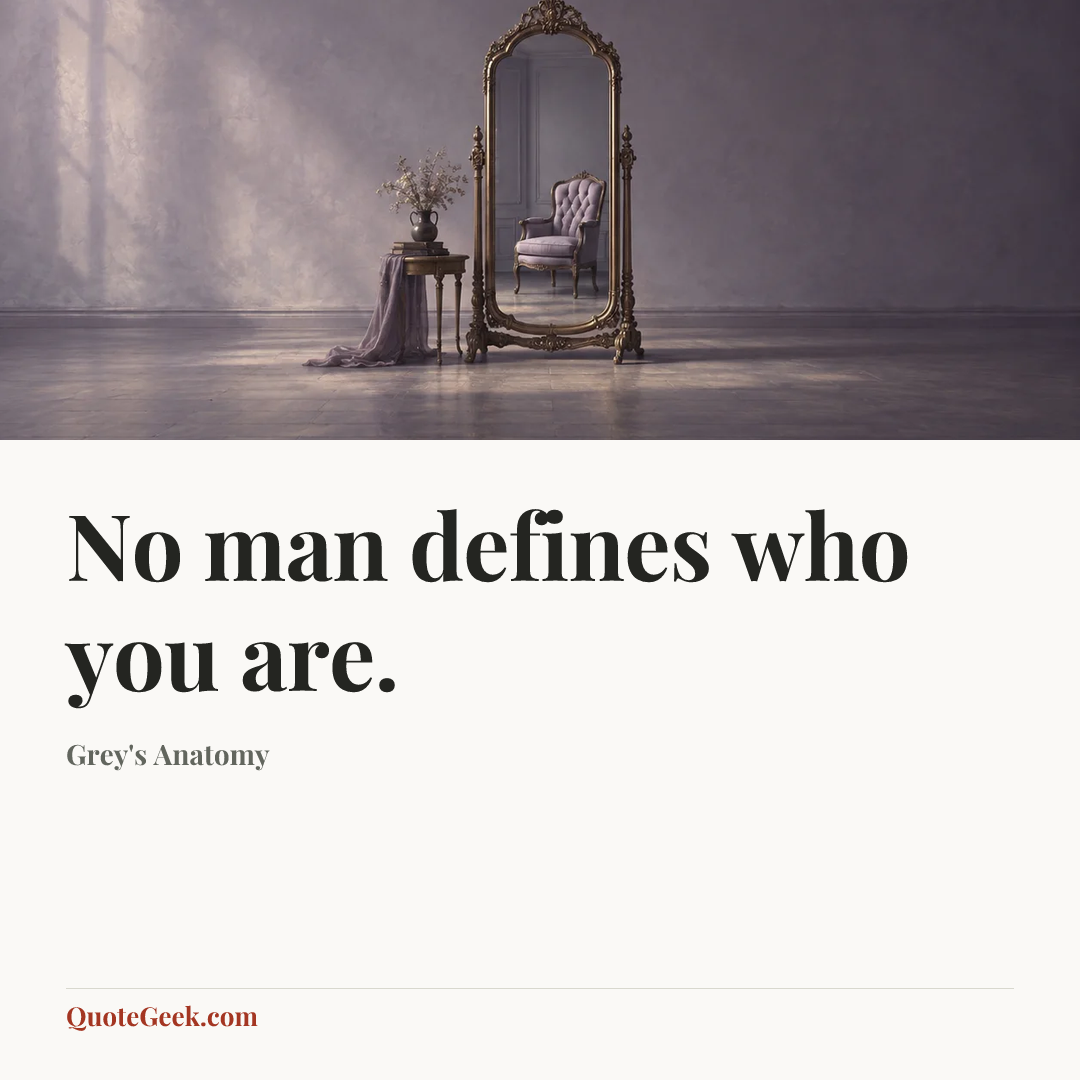 “No man defines who you are.” — Grey's Anatomy. Illustrated QuoteGeek card.