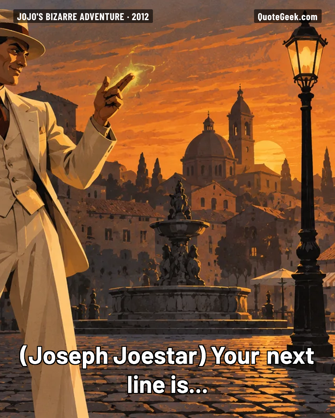 “Your next line is...” — Joseph Joestar · JoJo's Bizarre Adventure. Illustrated QuoteGeek card.
