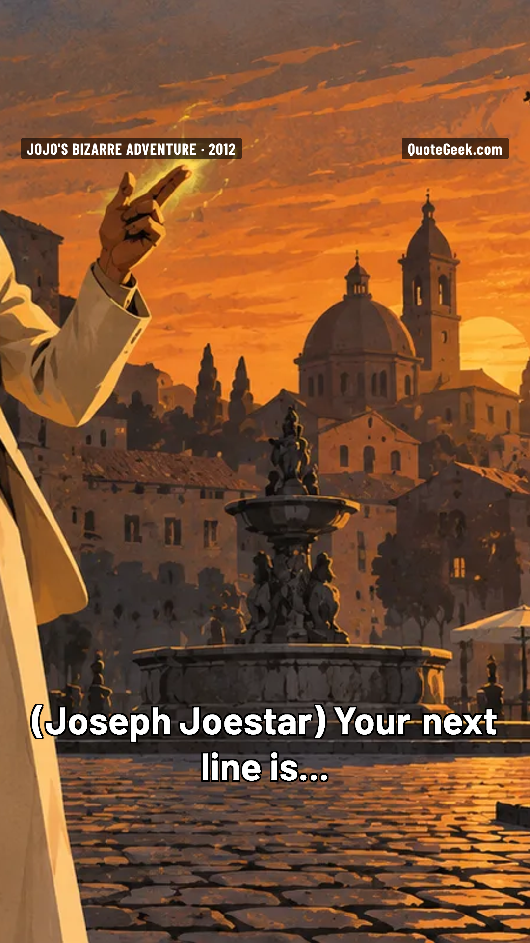 “Your next line is...” — Joseph Joestar · JoJo's Bizarre Adventure. Illustrated QuoteGeek card.