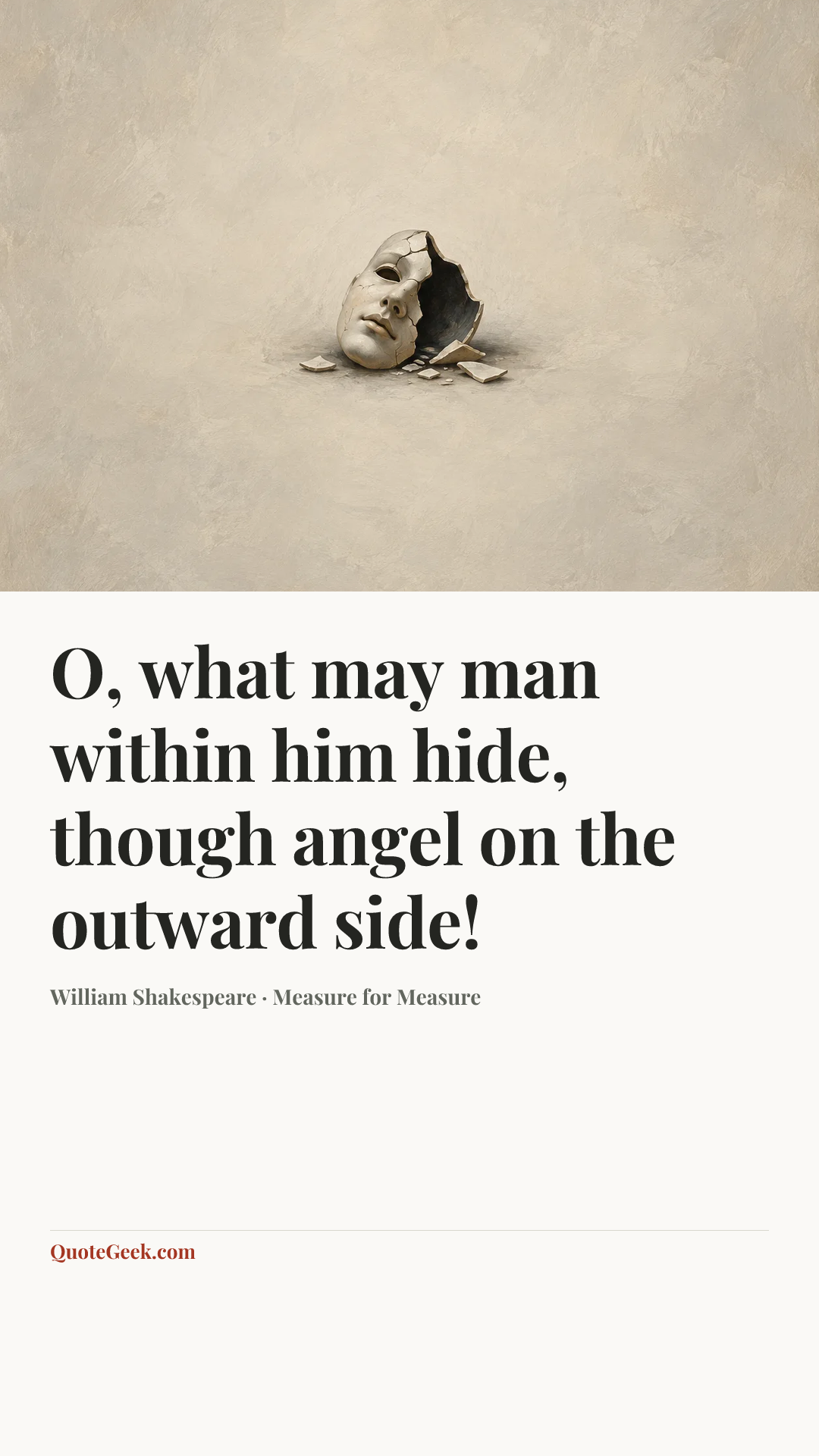 “O, what may man within him hide, though angel on the outward side!” — William Shakespeare · Measure for Measure. Illustrated QuoteGeek card.