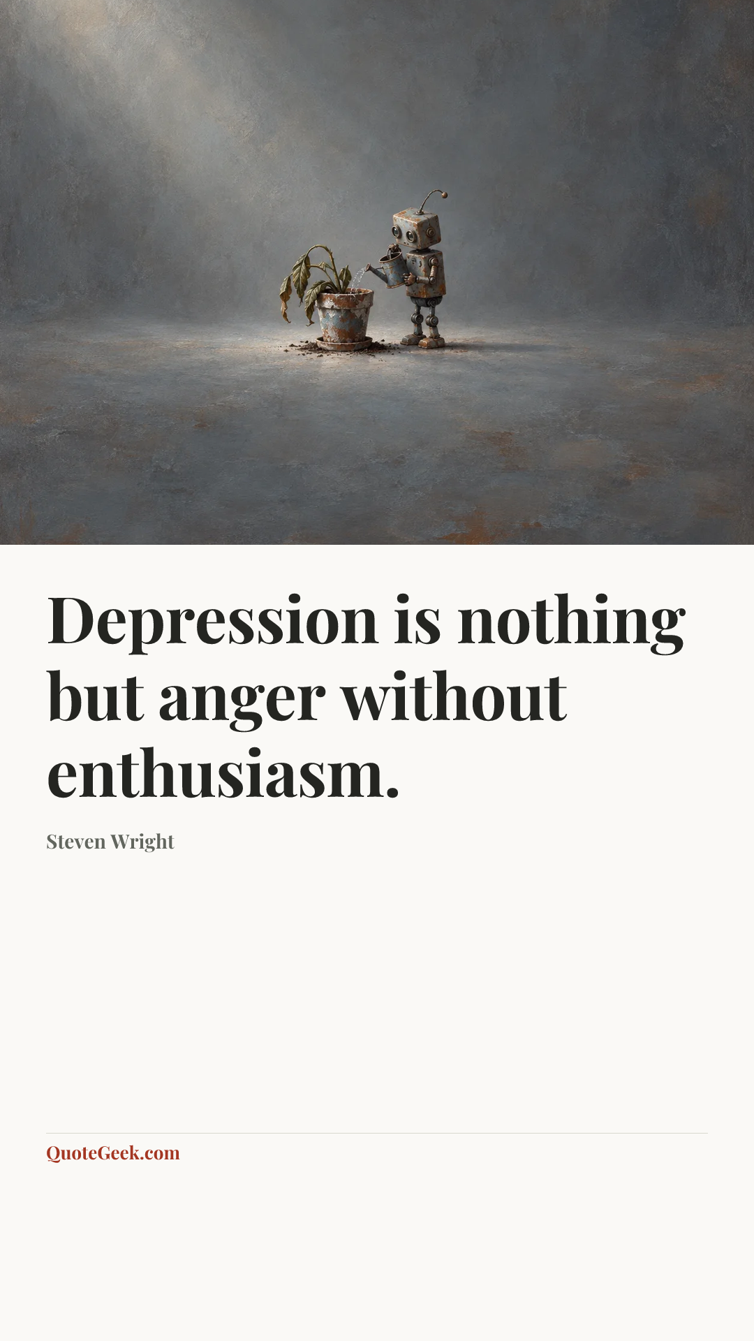 “Depression is nothing but anger without enthusiasm.” — Steven Wright. Illustrated QuoteGeek card.