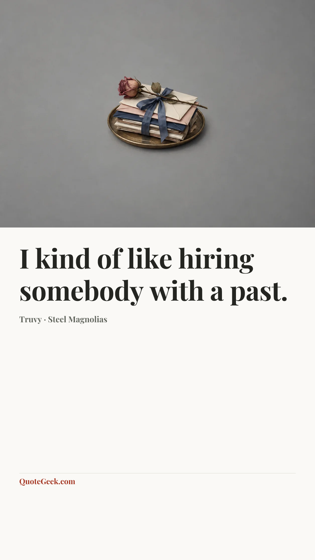 “I kind of like hiring somebody with a past.” — Truvy · Steel Magnolias. Illustrated QuoteGeek card.