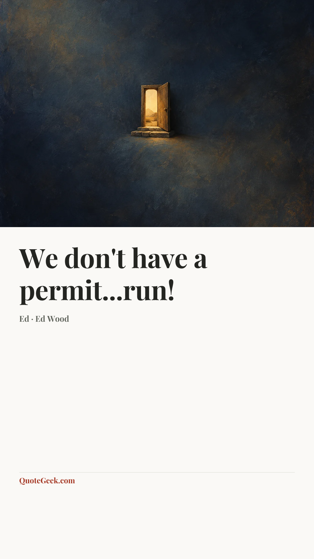 “We don't have a permit...run!” — Ed · Ed Wood. Illustrated QuoteGeek card.