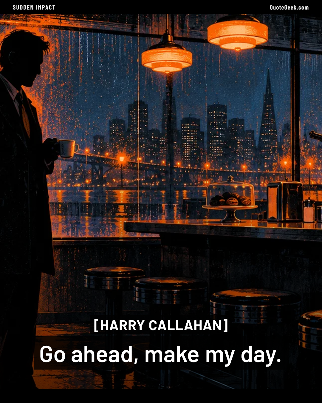 “Go ahead, make my day.” — Harry Callahan · Sudden Impact. Illustrated QuoteGeek card.