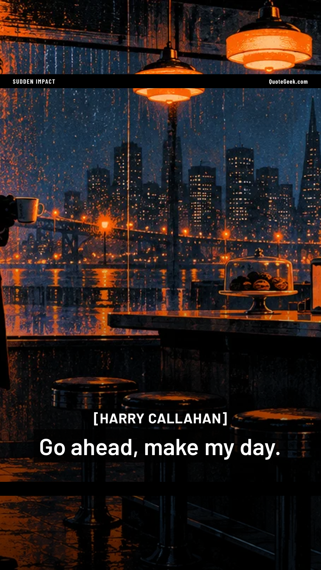 “Go ahead, make my day.” — Harry Callahan · Sudden Impact. Illustrated QuoteGeek card.