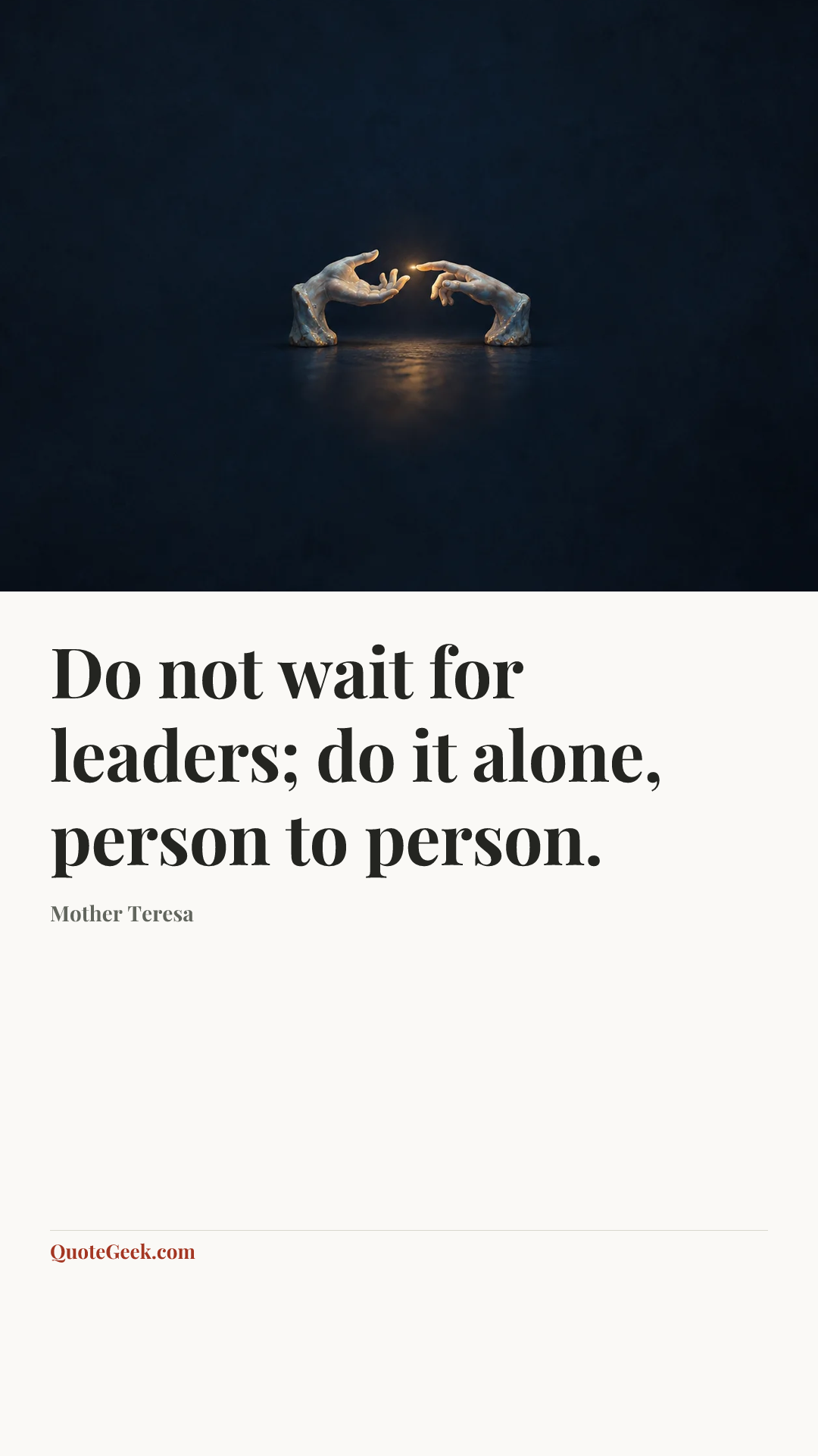 “Do not wait for leaders; do it alone, person to person.” — Mother Teresa. Illustrated QuoteGeek card.