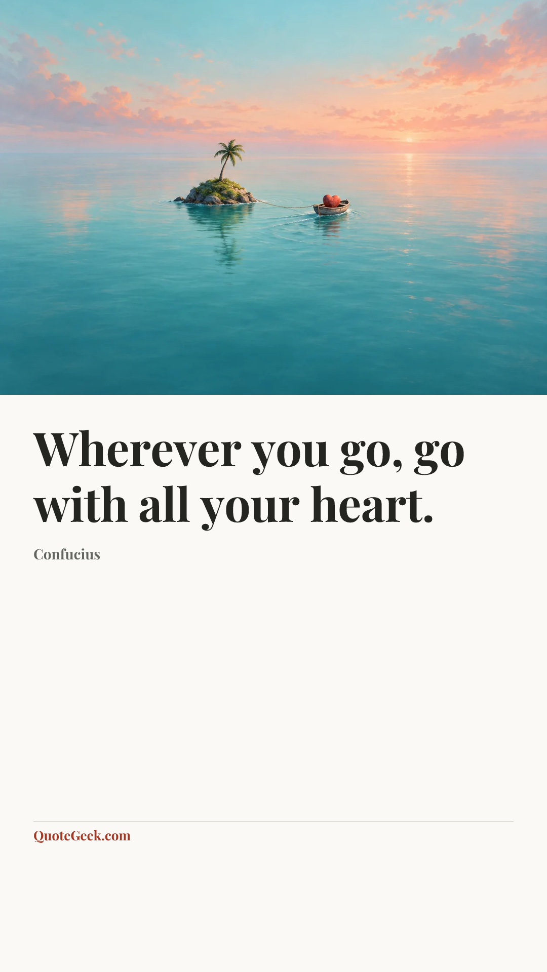 “Wherever you go, go with all your heart.” — Confucius. Illustrated QuoteGeek card.