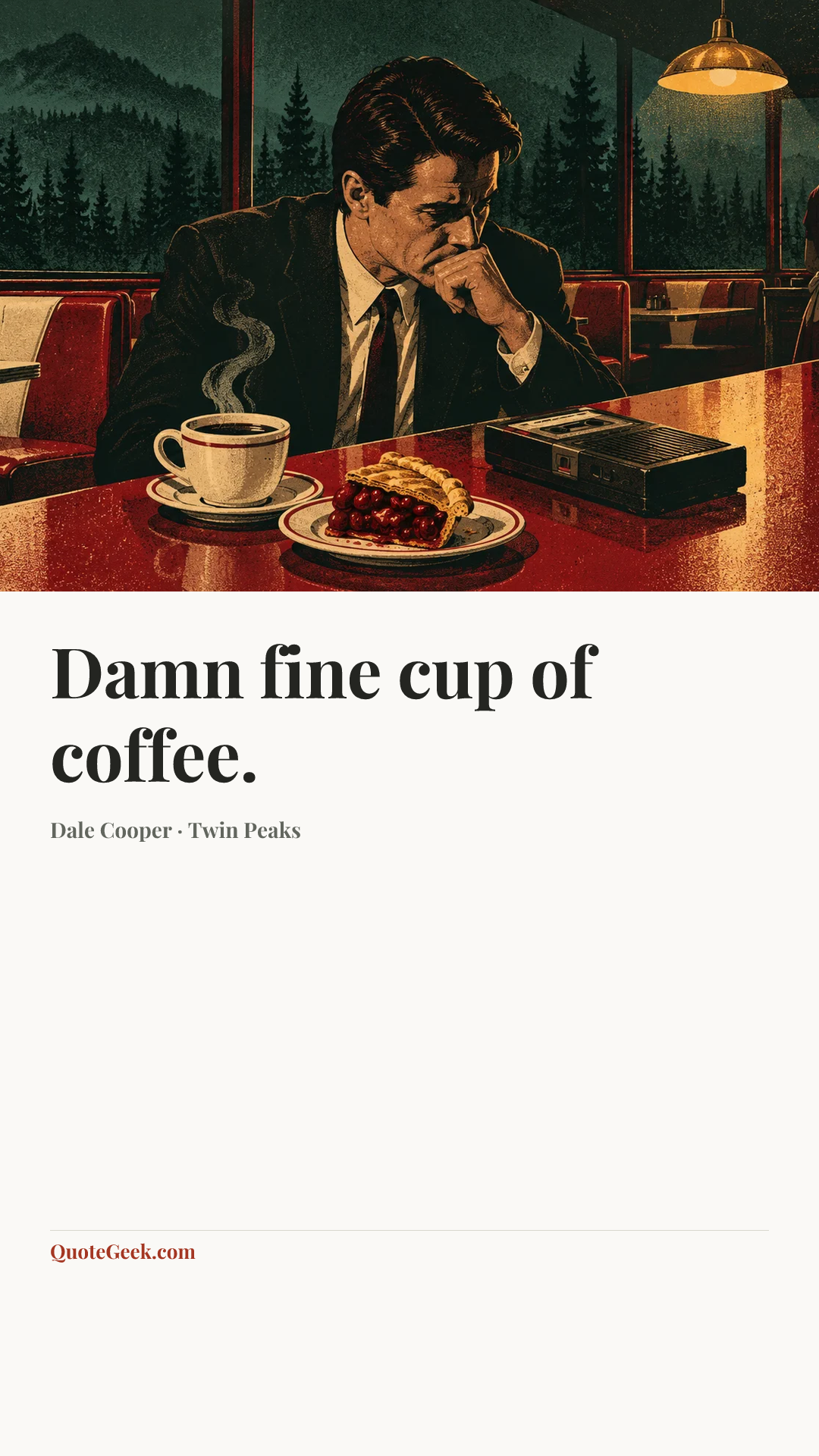 “Damn fine cup of coffee.” — Dale Cooper · Twin Peaks. Illustrated QuoteGeek card.