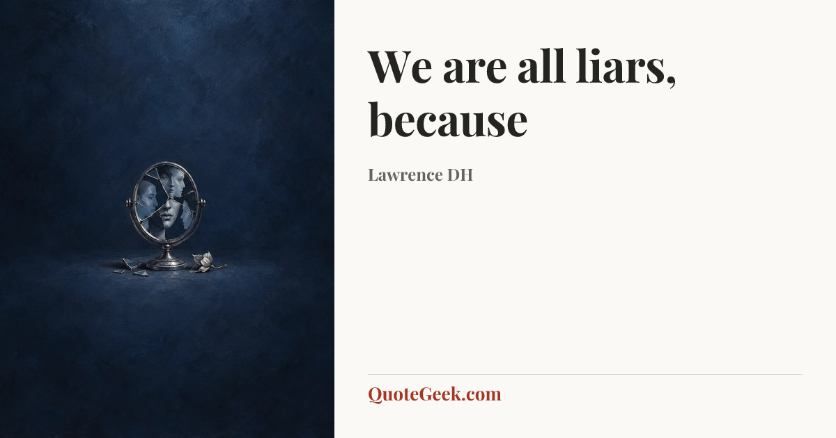 “We are all liars, because” — Lawrence DH. Illustrated QuoteGeek card.