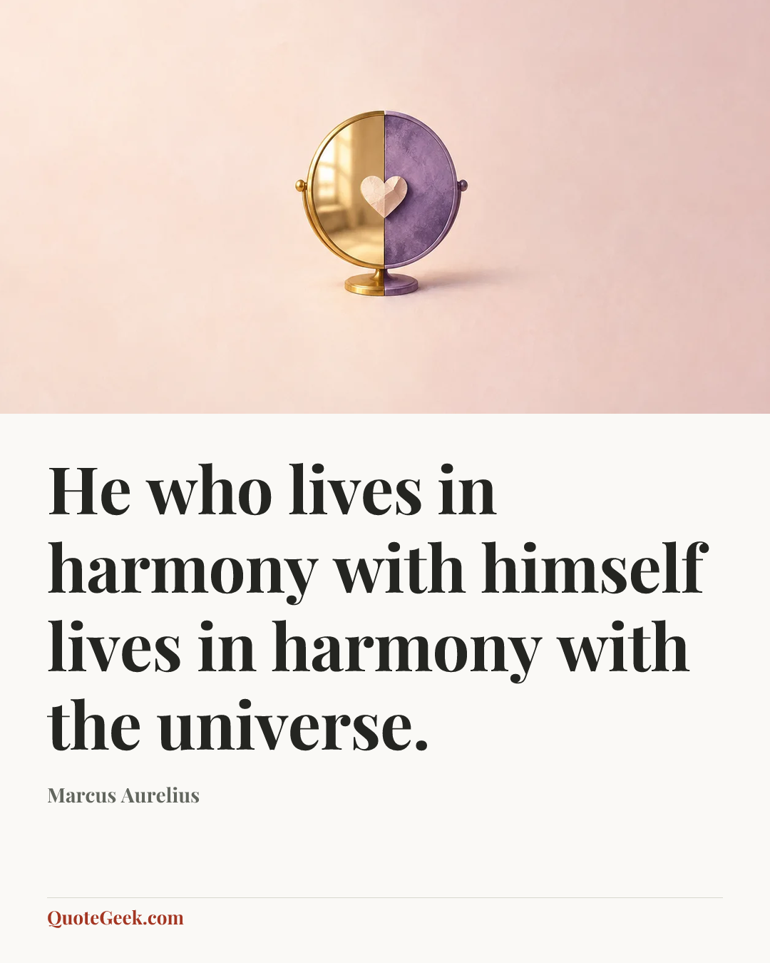“He who lives in harmony with himself lives in harmony with the universe.” — Marcus Aurelius. Illustrated QuoteGeek card.