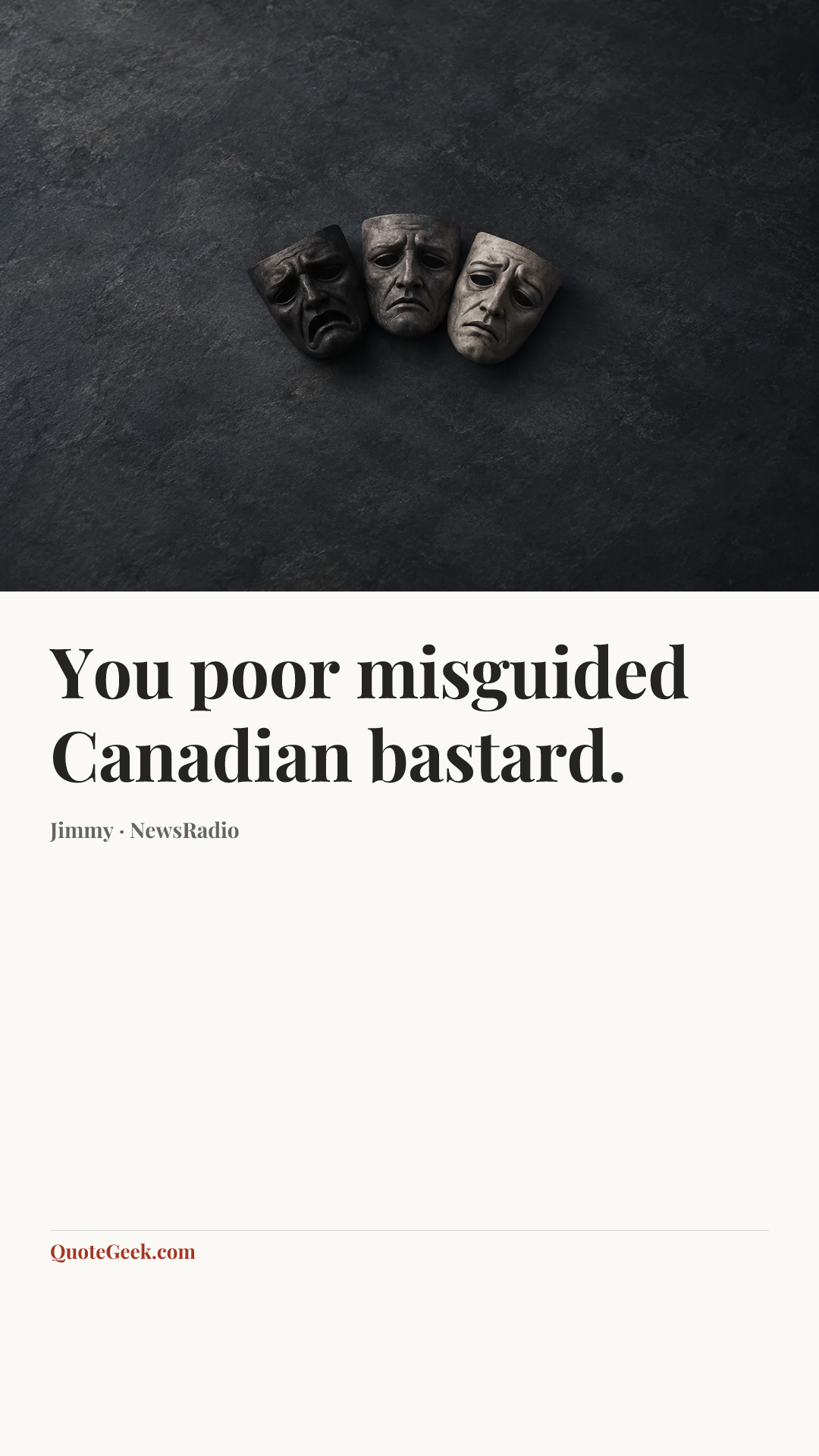 “You poor misguided Canadian bastard.” — Jimmy · NewsRadio. Illustrated QuoteGeek card.
