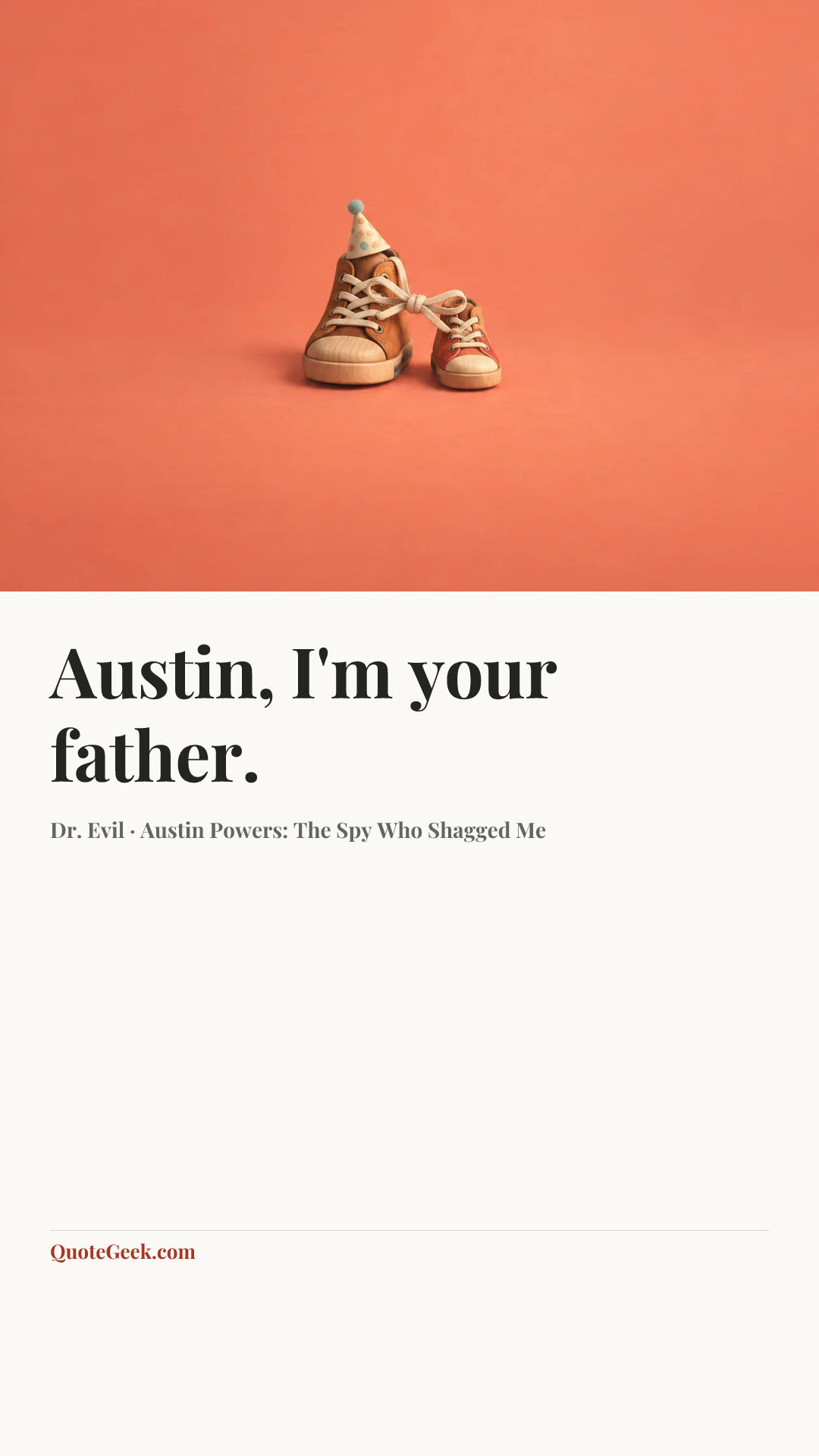 “Austin, I'm your father.” — Dr. Evil · Austin Powers: The Spy Who Shagged Me. Illustrated QuoteGeek card.