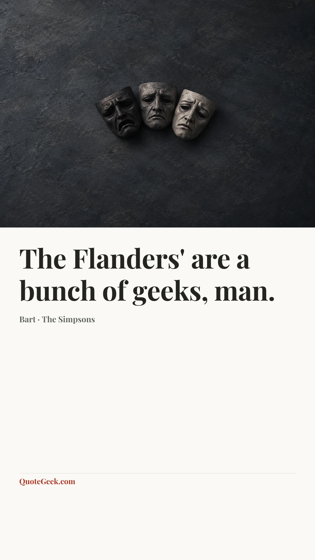 “The Flanders' are a bunch of geeks, man.” — Bart · The Simpsons. Illustrated QuoteGeek card.