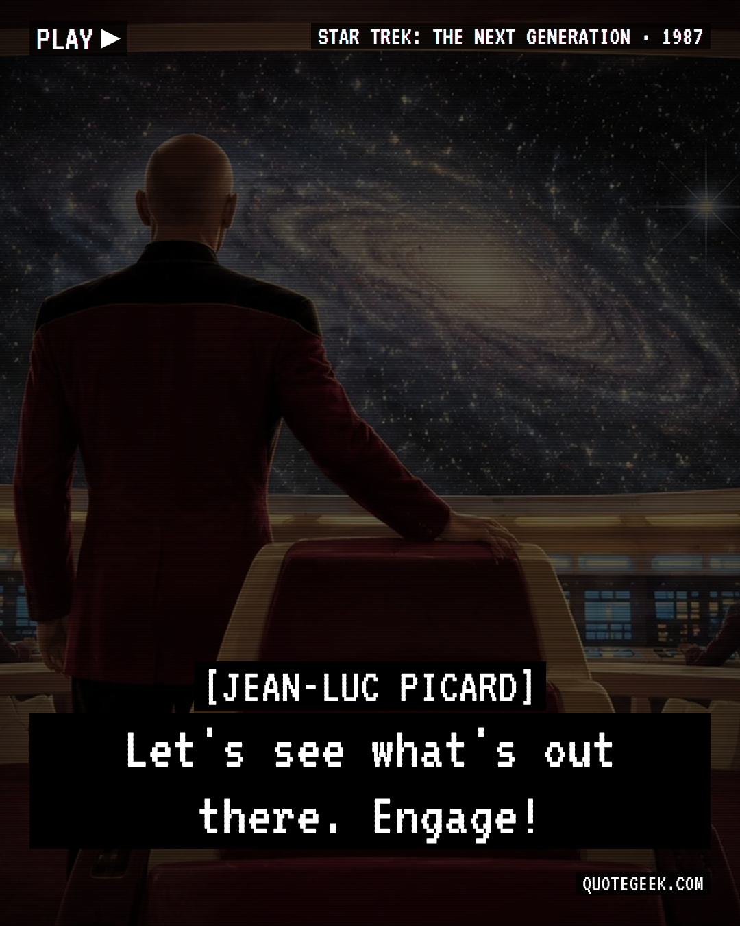 “Let's see what's out there. Engage!” — Jean-Luc Picard · Star Trek: The Next Generation. Illustrated QuoteGeek card.