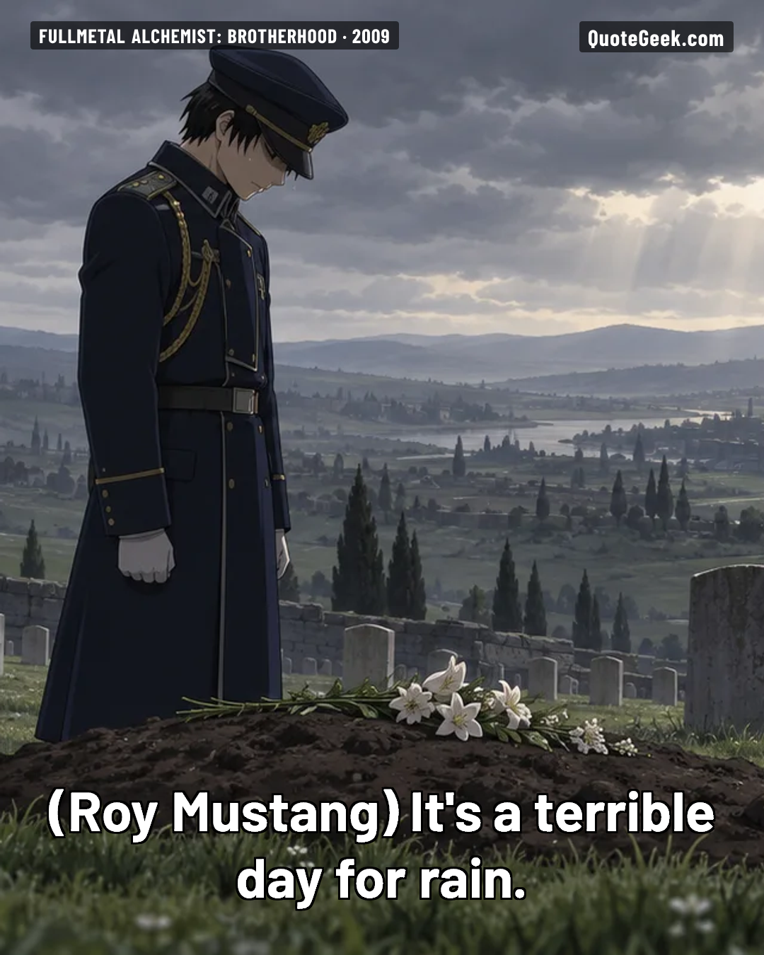 “It's a terrible day for rain.” — Roy Mustang · Fullmetal Alchemist: Brotherhood. Illustrated QuoteGeek card.