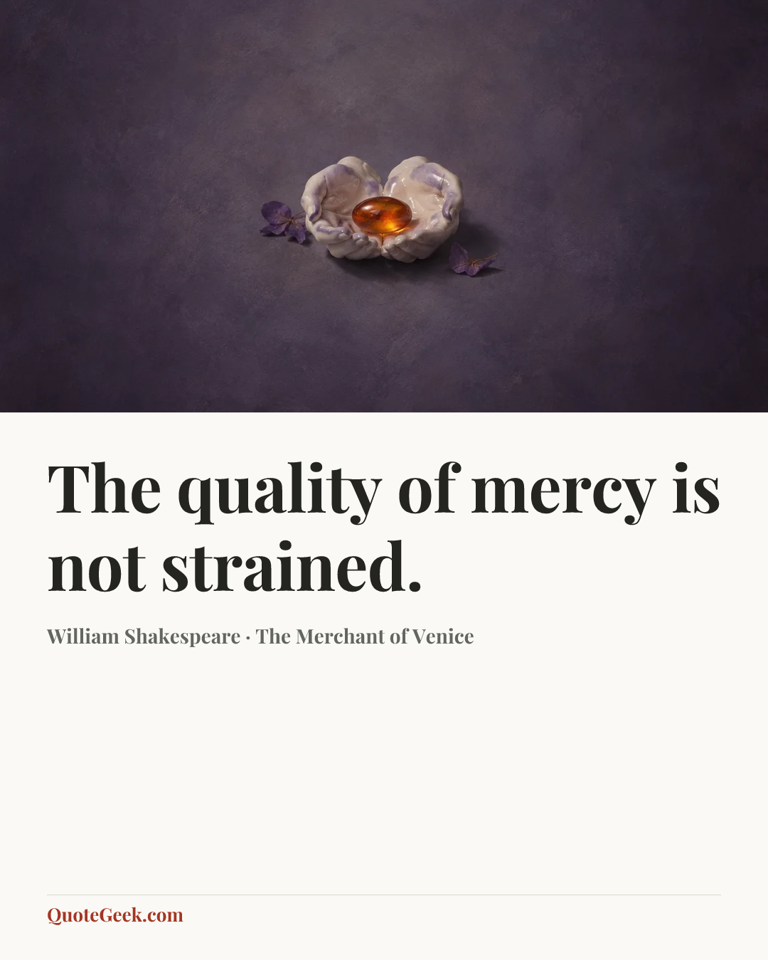 “The quality of mercy is not strained.” — William Shakespeare · The Merchant of Venice. Illustrated QuoteGeek card.
