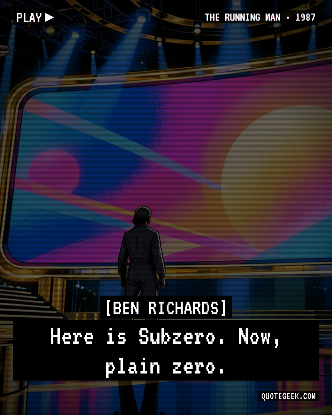 “Here is Subzero. Now, plain zero.” — Ben Richards · The Running Man. Illustrated QuoteGeek card.