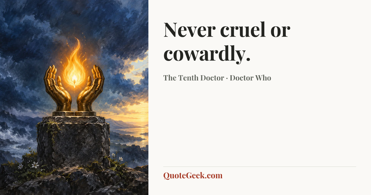 “Never cruel or cowardly.” — The Tenth Doctor · Doctor Who. Illustrated QuoteGeek card.