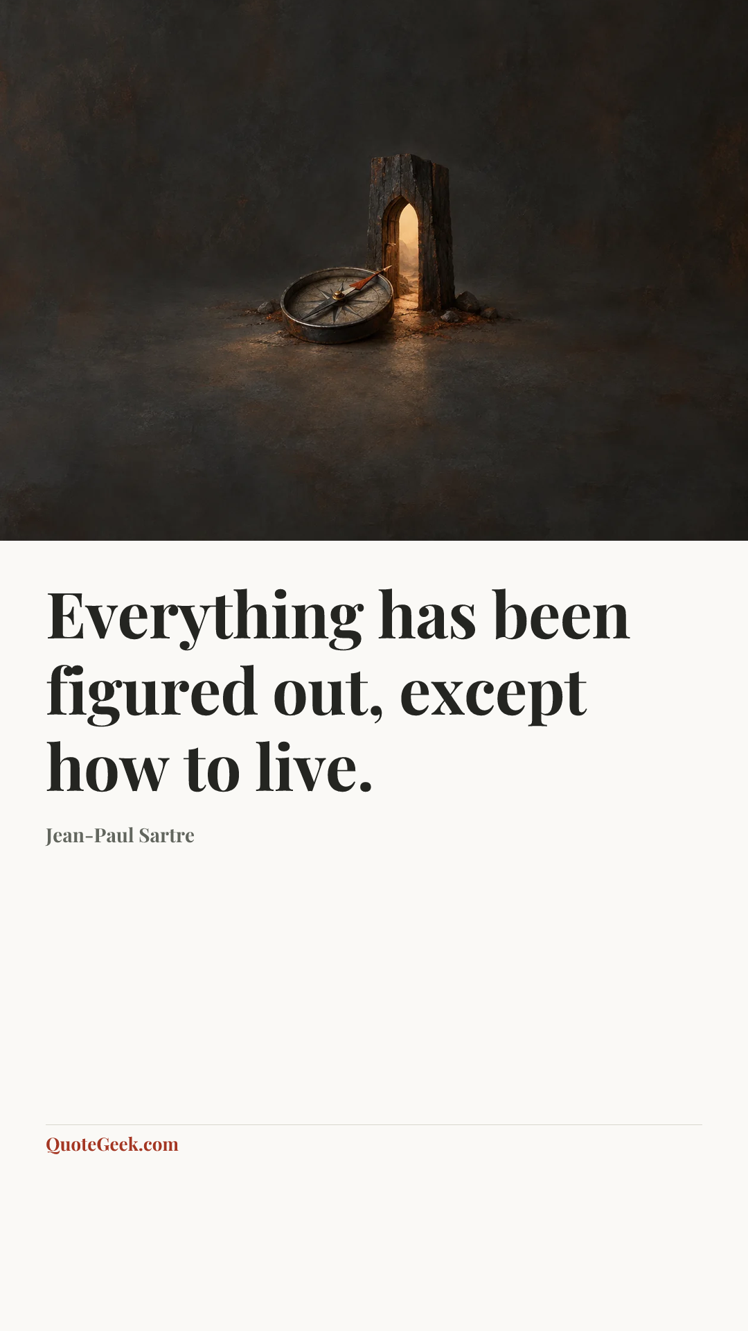 “Everything has been figured out, except how to live.” — Jean-Paul Sartre. Illustrated QuoteGeek card.