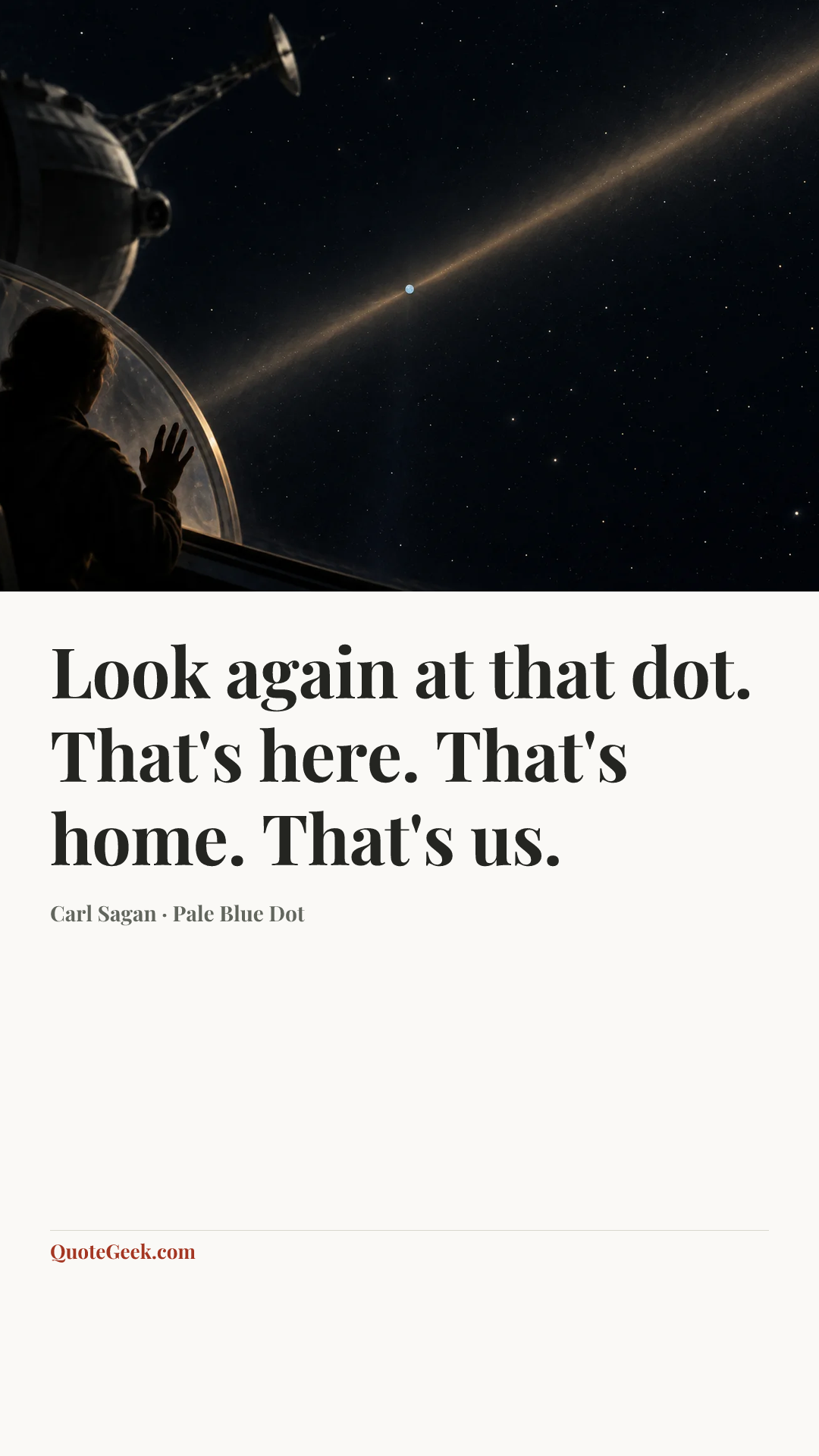 “Look again at that dot. That's here. That's home. That's us.” — Carl Sagan · Pale Blue Dot. Illustrated QuoteGeek card.