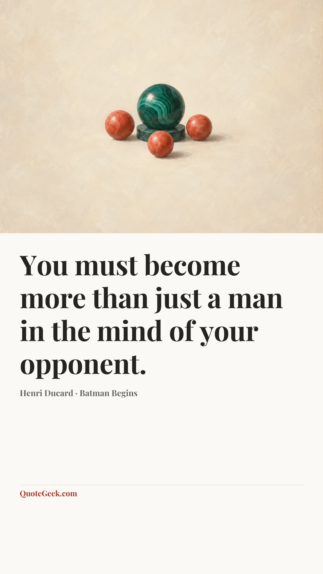 “You must become more than just a man in the mind of your opponent.” — Henri Ducard · Batman Begins. Illustrated QuoteGeek card.