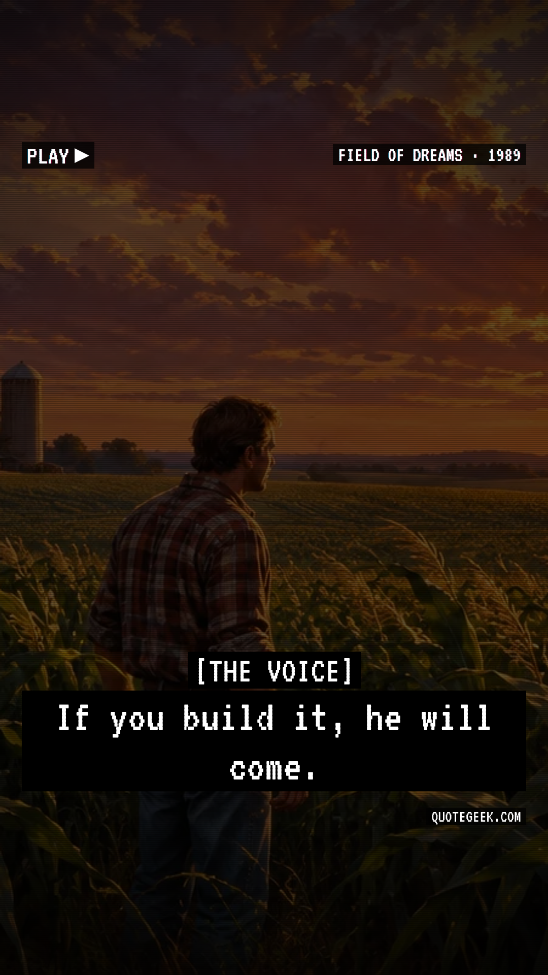 “If you build it, he will come.” — The Voice · Field of Dreams. Illustrated QuoteGeek card.
