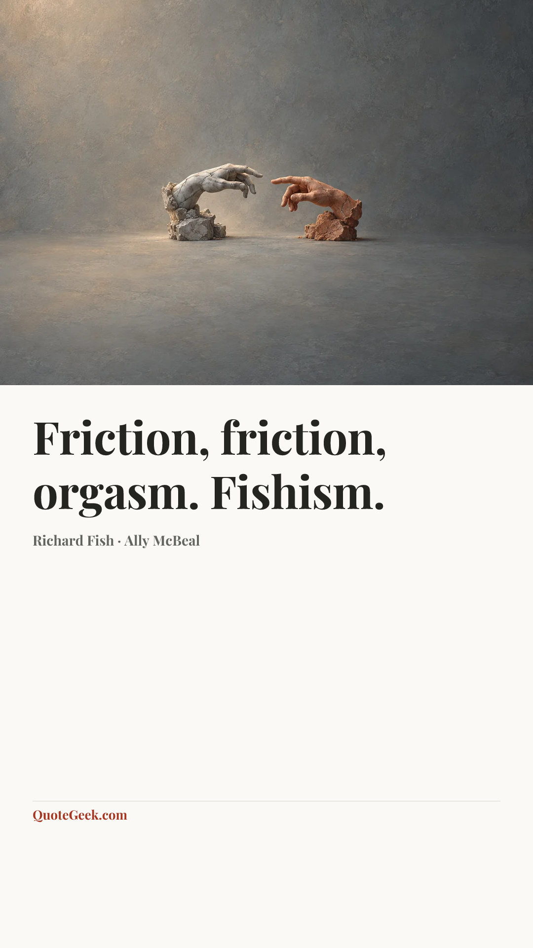 “Friction, friction, orgasm. Fishism.” — Richard Fish · Ally McBeal. Illustrated QuoteGeek card.