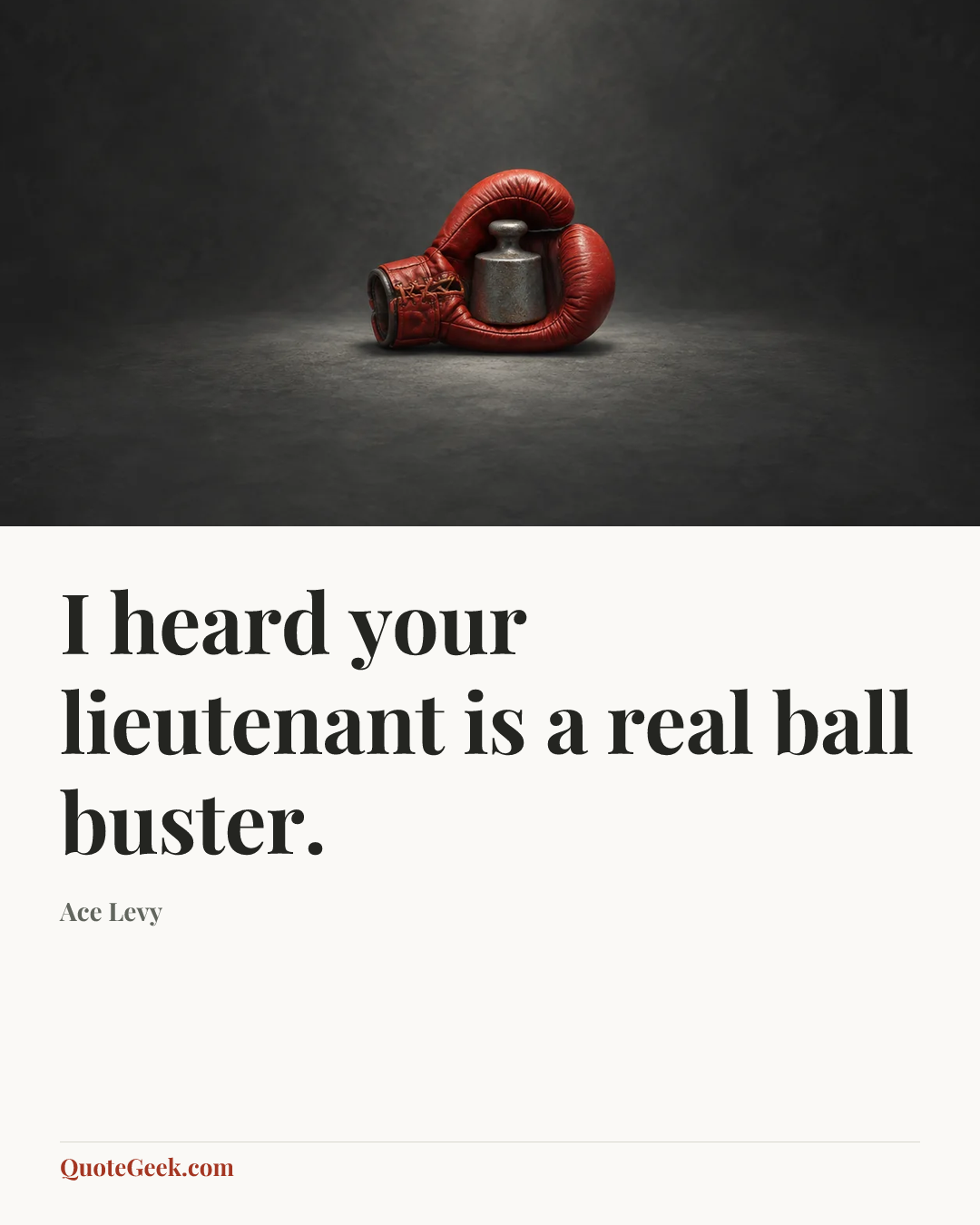 “I heard your lieutenant is a real ball buster.” — Ace Levy. Illustrated QuoteGeek card.