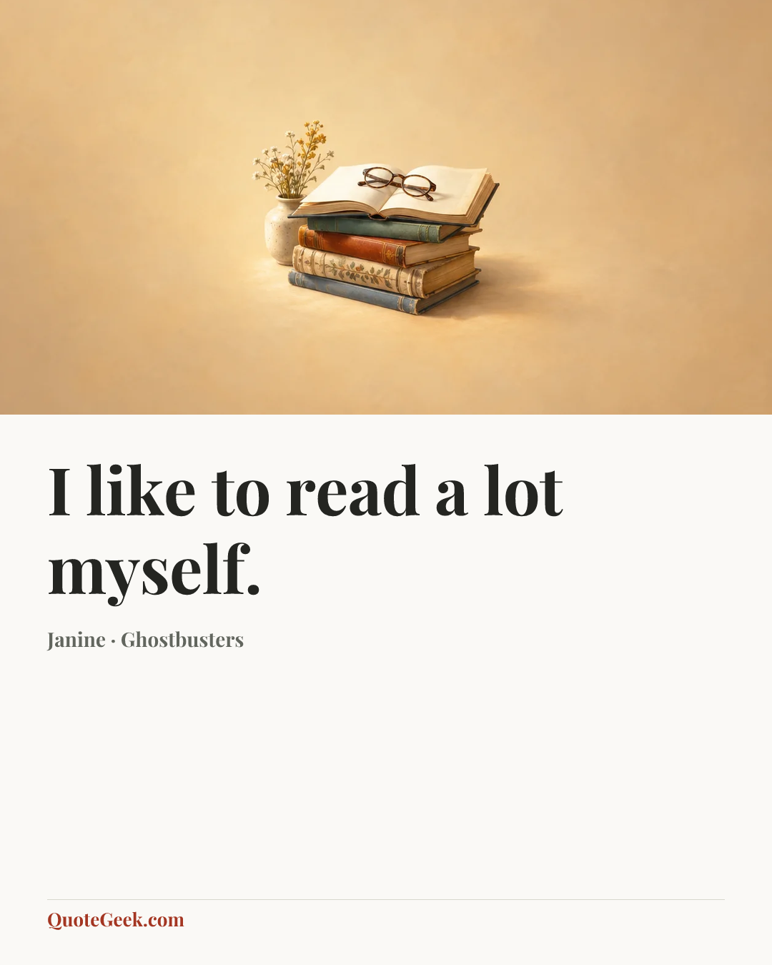 “I like to read a lot myself.” — Janine · Ghostbusters. Illustrated QuoteGeek card.