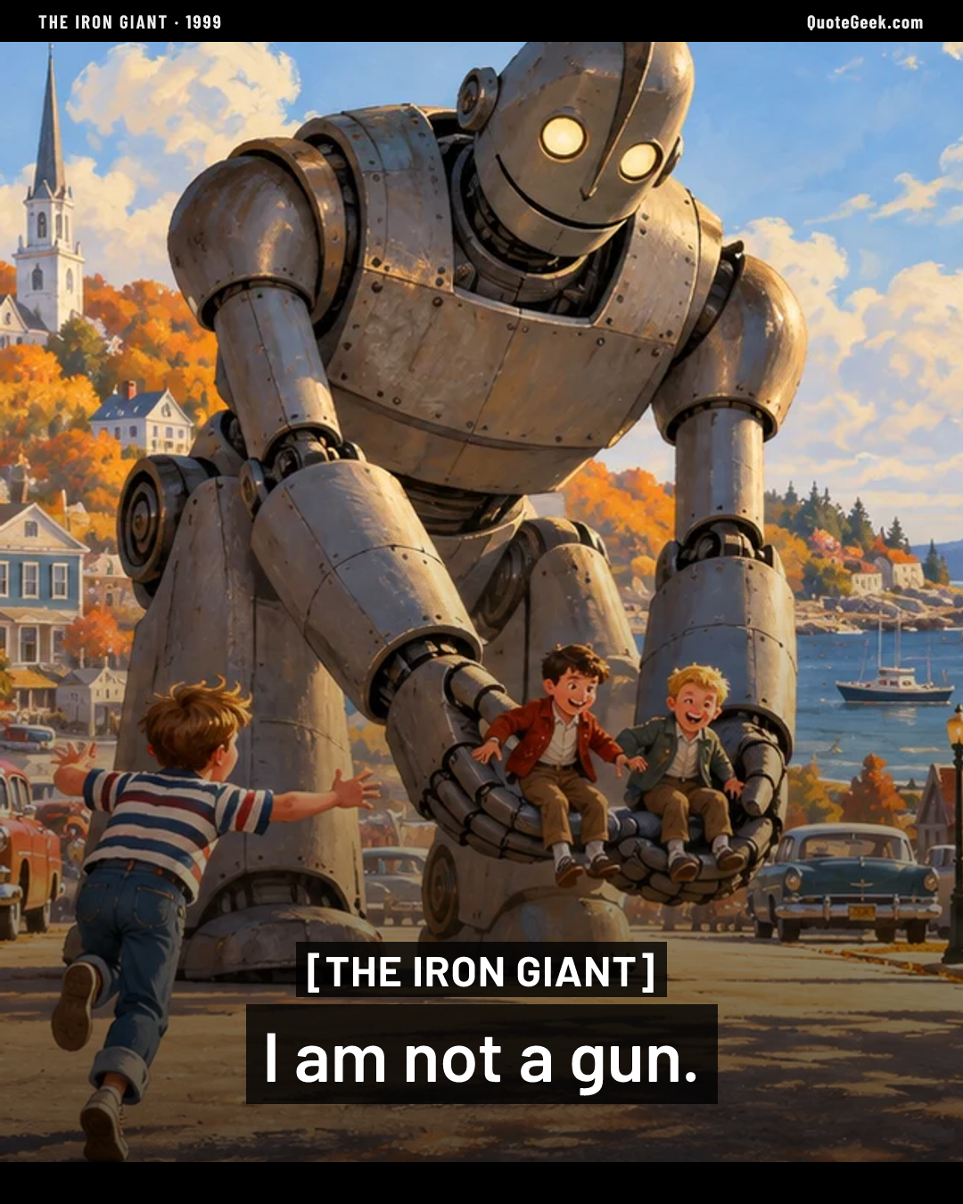 “I am not a gun.” — The Iron Giant · The Iron Giant. Illustrated QuoteGeek card.
