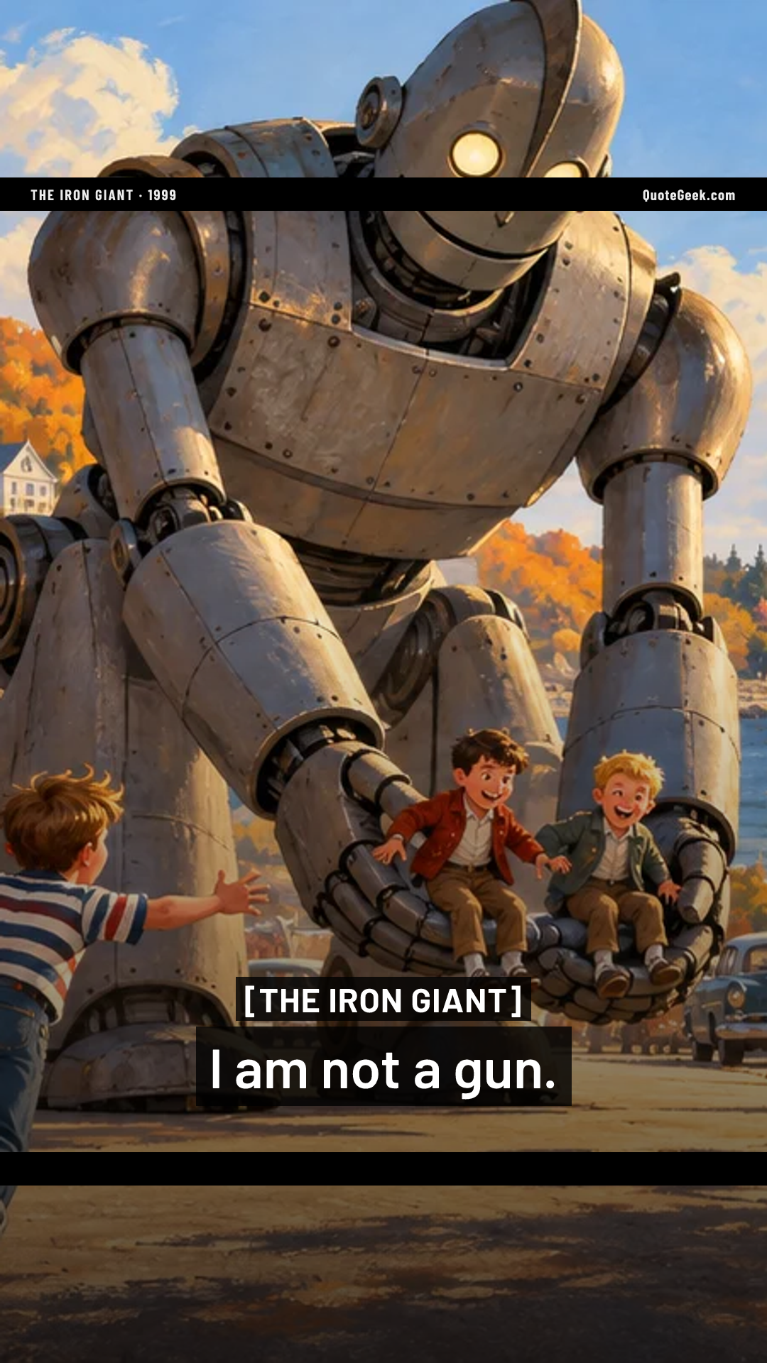 “I am not a gun.” — The Iron Giant · The Iron Giant. Illustrated QuoteGeek card.