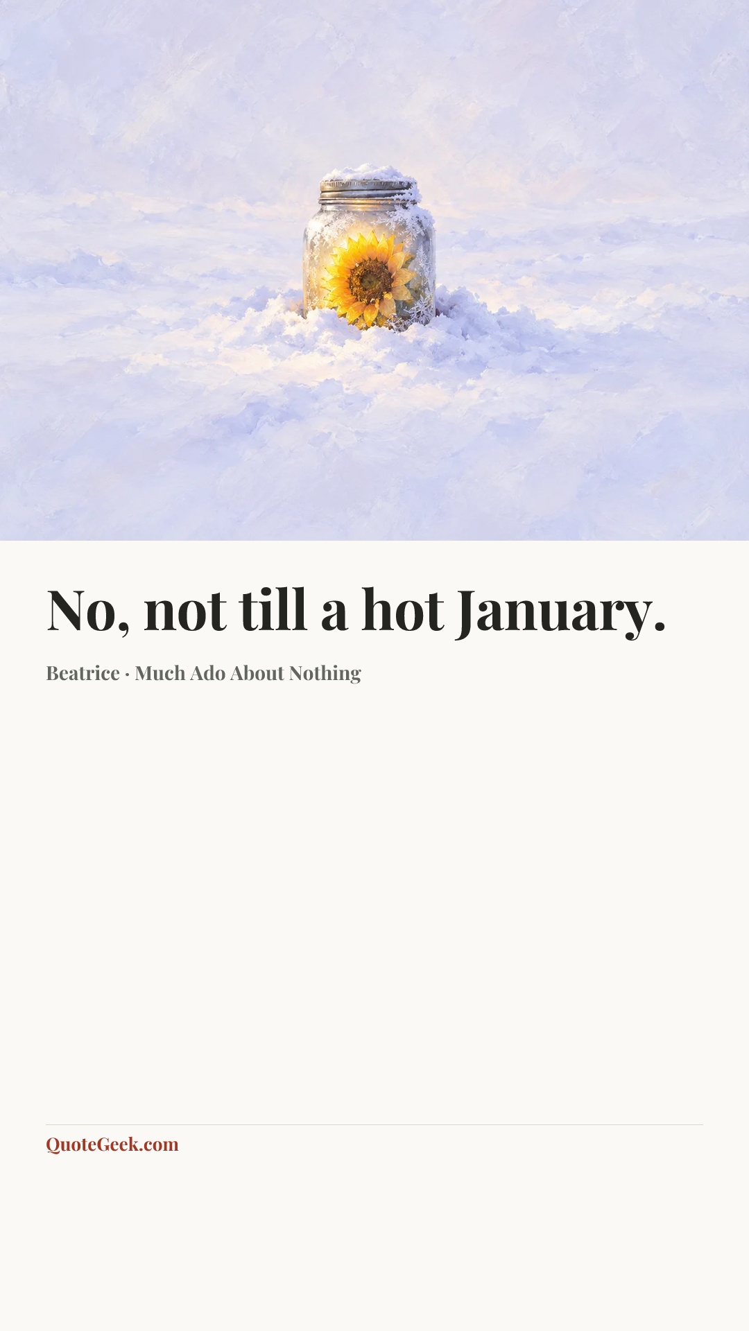 “No, not till a hot January.” — Beatrice · Much Ado About Nothing. Illustrated QuoteGeek card.
