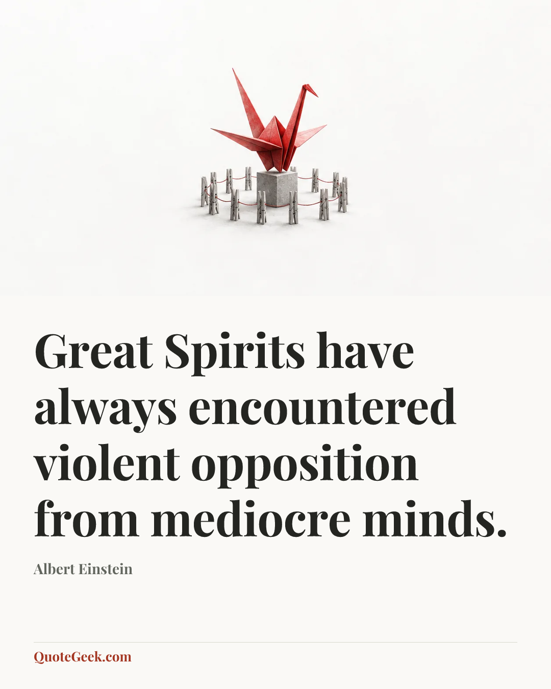 “Great Spirits have always encountered violent opposition from mediocre minds.” — Albert Einstein. Illustrated QuoteGeek card.