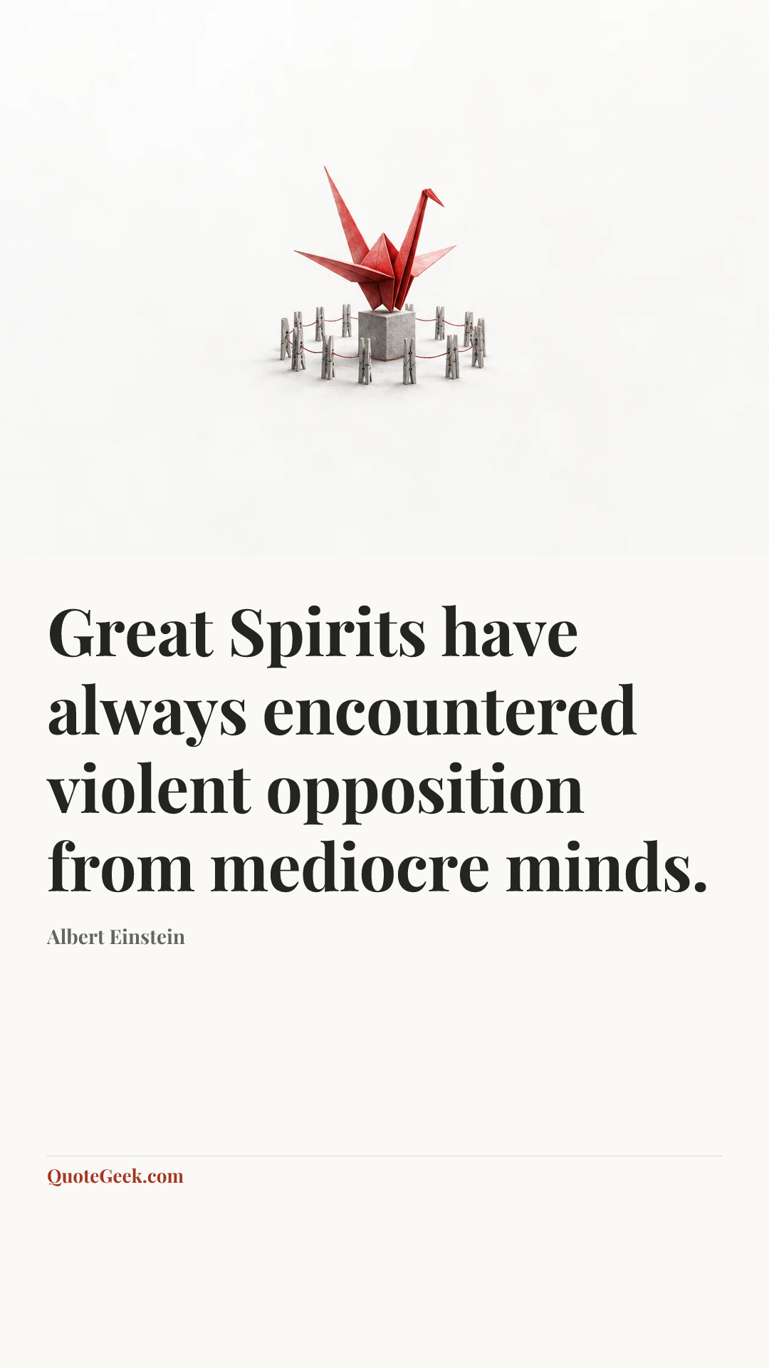 “Great Spirits have always encountered violent opposition from mediocre minds.” — Albert Einstein. Illustrated QuoteGeek card.