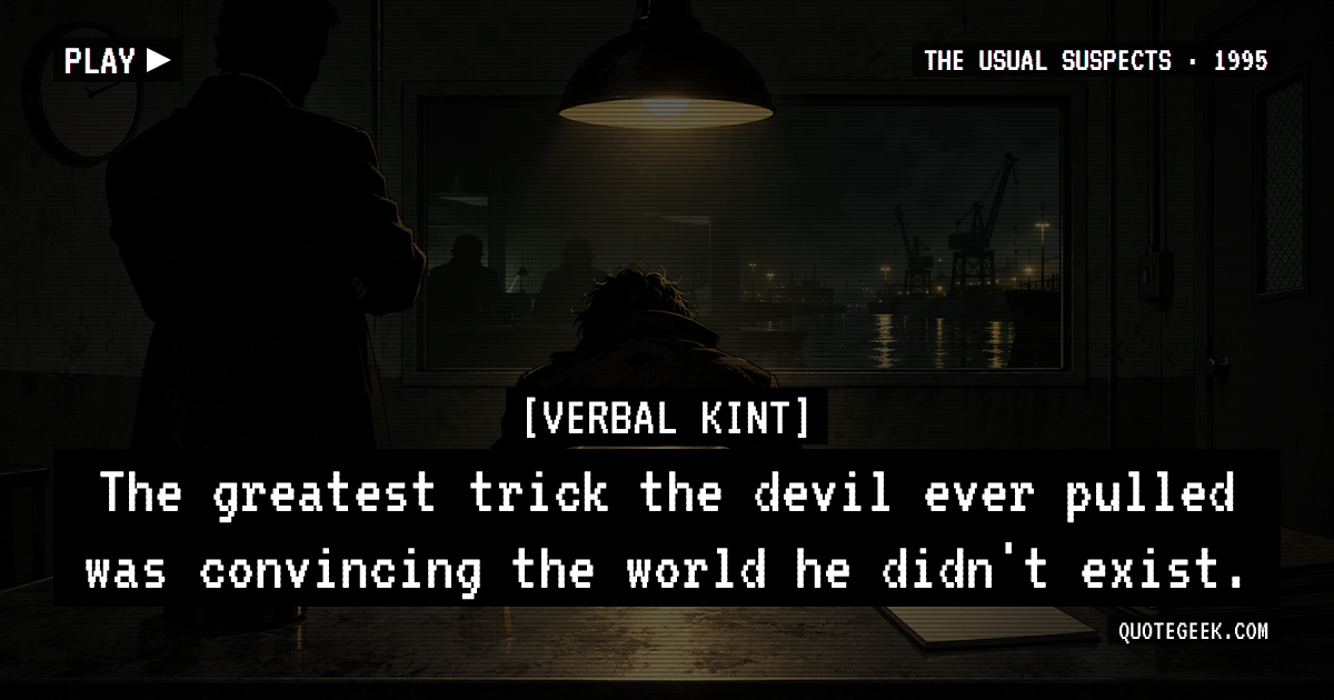 “The greatest trick the devil ever pulled was convincing the world he didn't exist.” — Verbal Kint · The Usual Suspects. Illustrated QuoteGeek card.