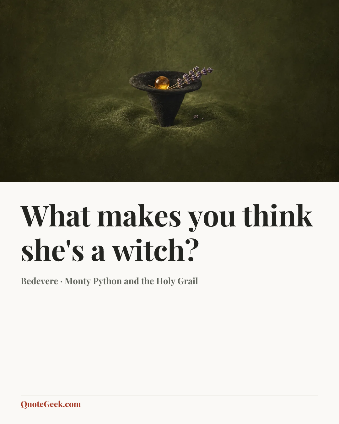 “What makes you think she's a witch?” — Bedevere · Monty Python and the Holy Grail. Illustrated QuoteGeek card.