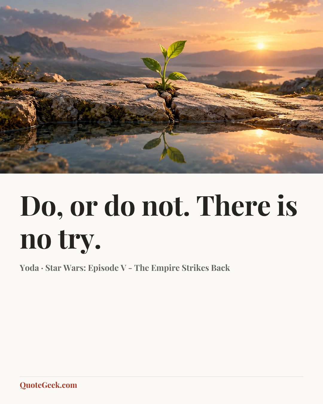 “Do, or do not. There is no try.” — Yoda · Star Wars: Episode V - The Empire Strikes Back. Illustrated QuoteGeek card.