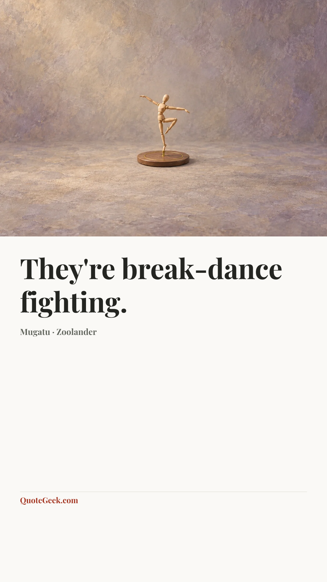 “They're break-dance fighting.” — Mugatu · Zoolander. Illustrated QuoteGeek card.
