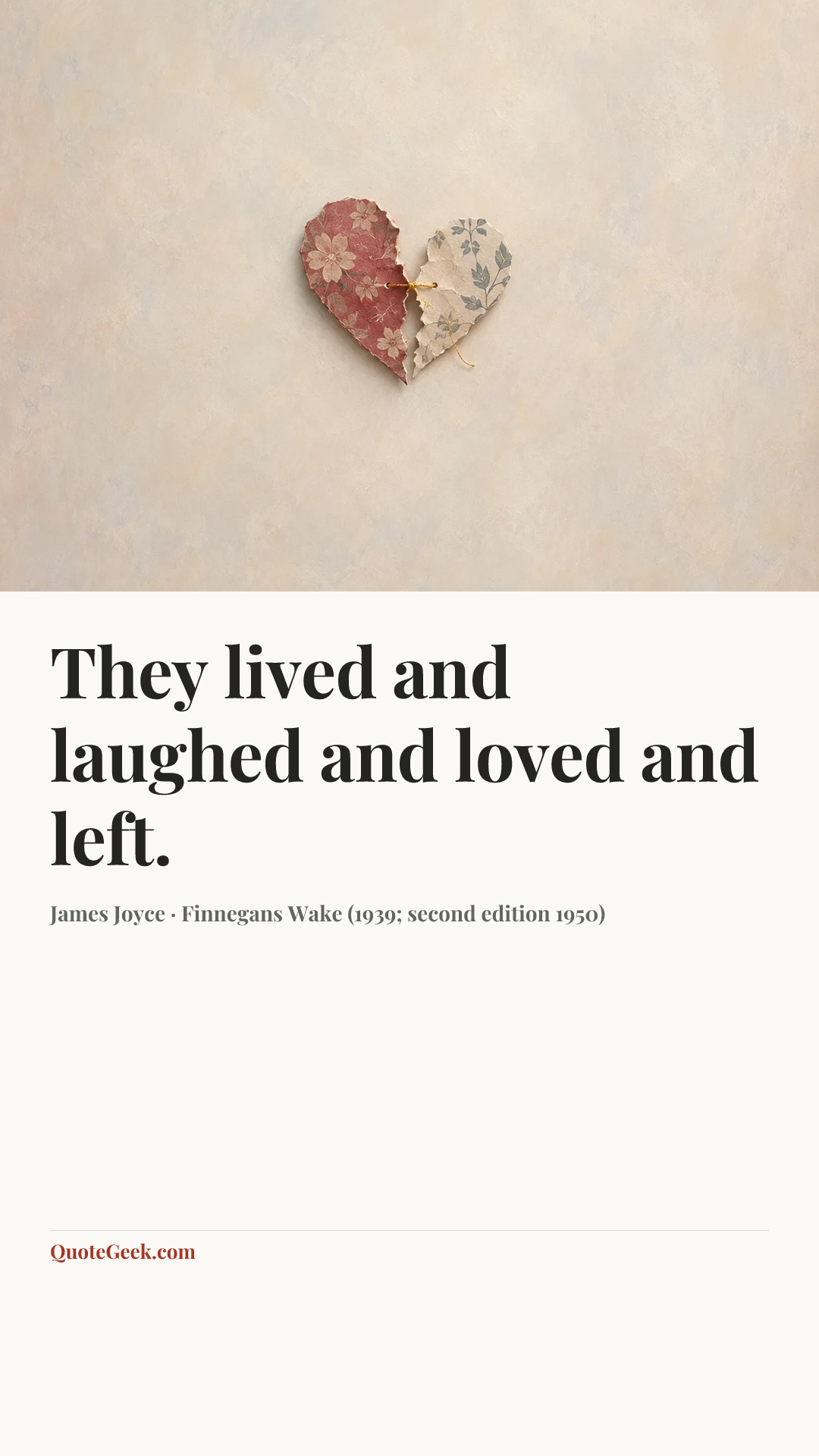 “They lived and laughed and loved and left.” — James Joyce · Finnegans Wake (1939; second edition 1950). Illustrated QuoteGeek card.