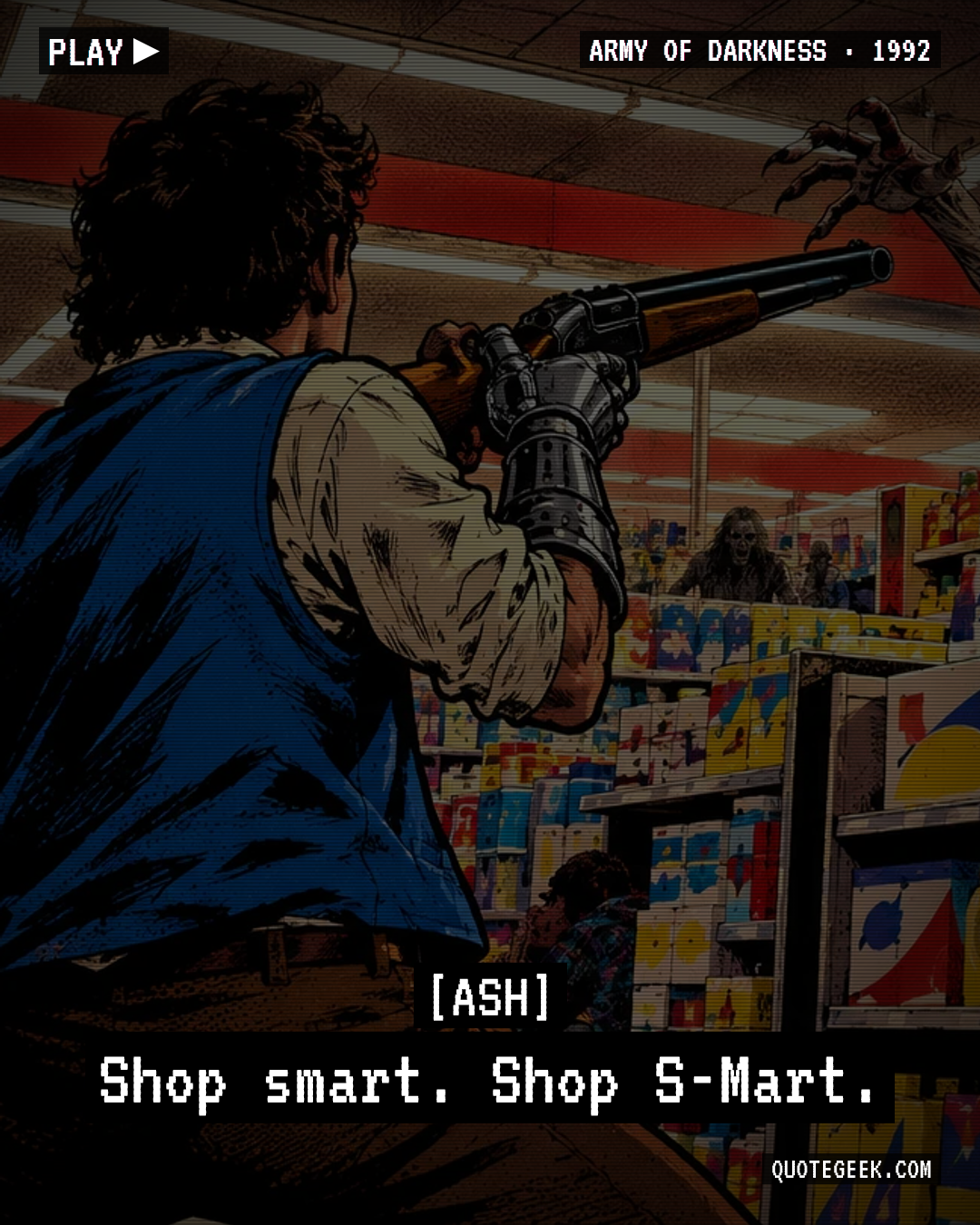 “Shop smart. Shop S-Mart.” — Ash · Army of Darkness. Illustrated QuoteGeek card.