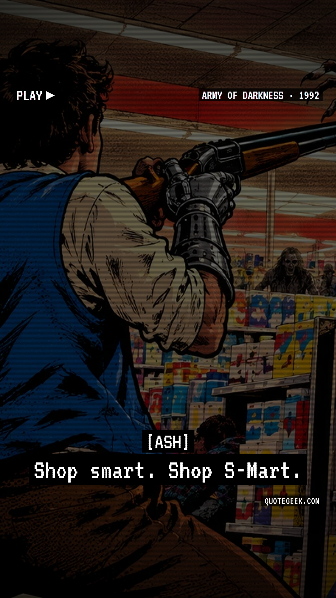 “Shop smart. Shop S-Mart.” — Ash · Army of Darkness. Illustrated QuoteGeek card.