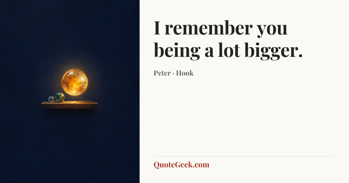 “I remember you being a lot bigger.” — Peter · Hook. Illustrated QuoteGeek card.