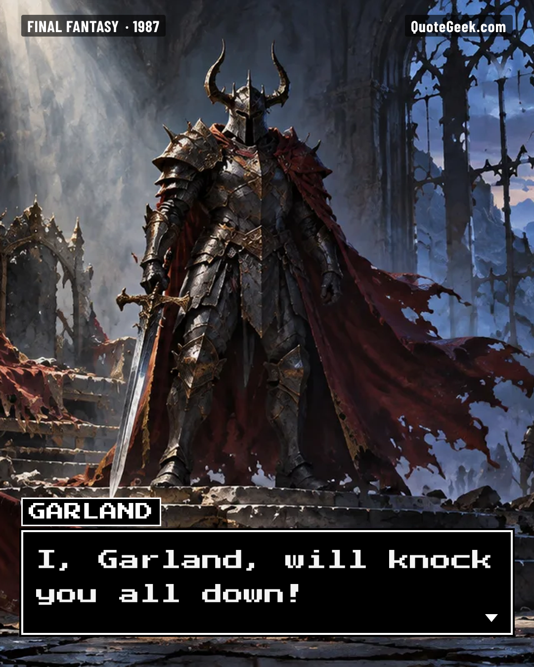 “I, Garland, will knock you all down!” — Garland · Final Fantasy. Illustrated QuoteGeek card.