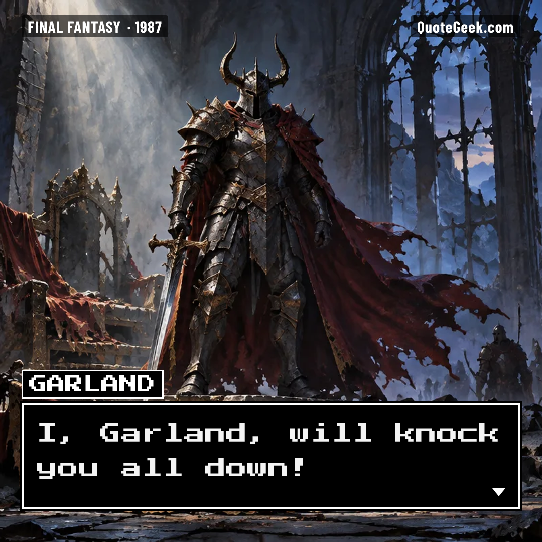 “I, Garland, will knock you all down!” — Garland · Final Fantasy. Illustrated QuoteGeek card.