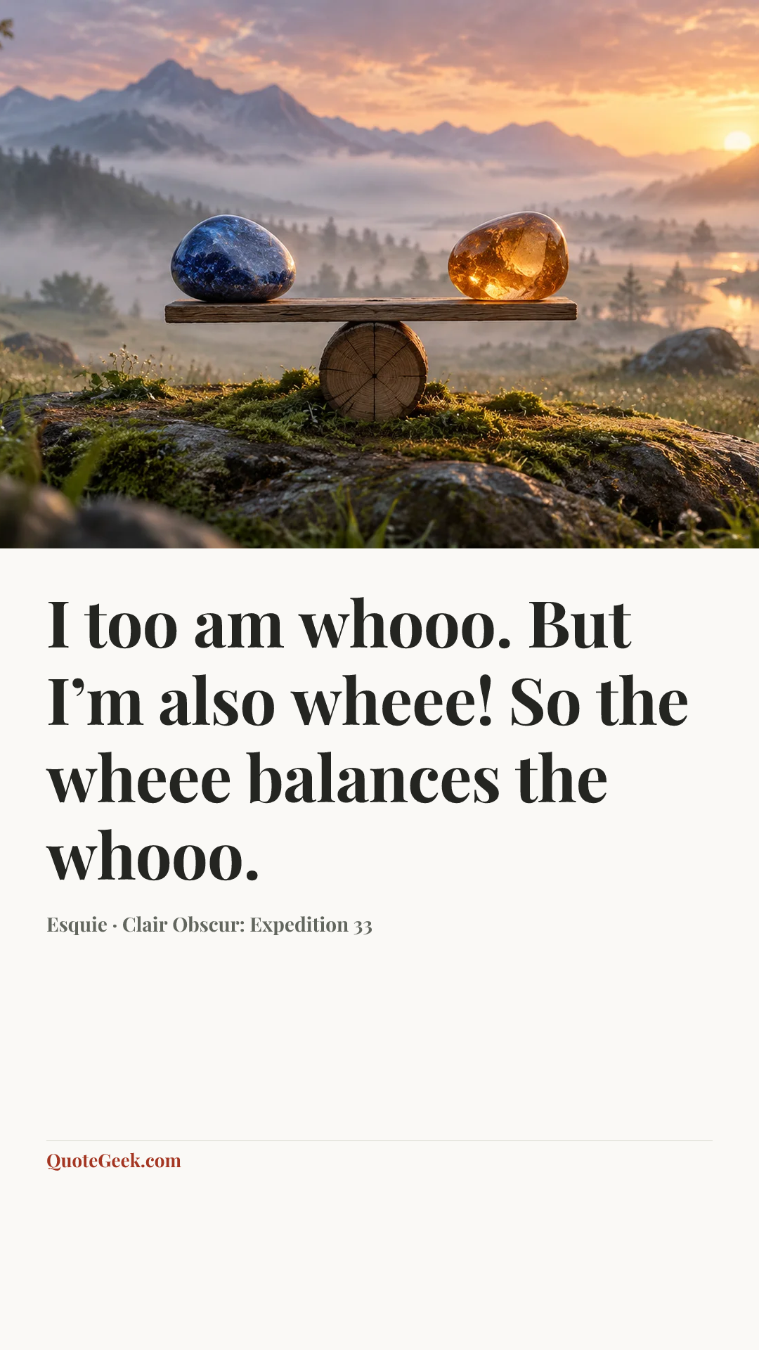 “I too am whooo. But I’m also wheee! So the wheee balances the whooo.” — Esquie · Clair Obscur: Expedition 33. Illustrated QuoteGeek card.