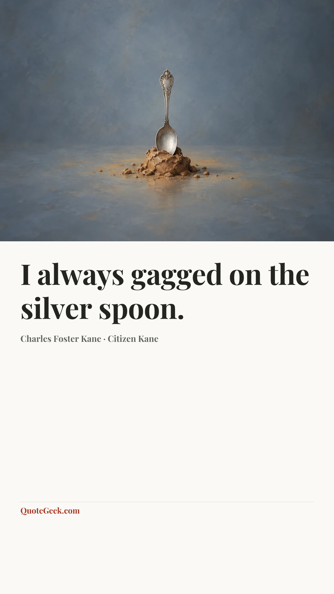 “I always gagged on the silver spoon.” — Charles Foster Kane · Citizen Kane. Illustrated QuoteGeek card.