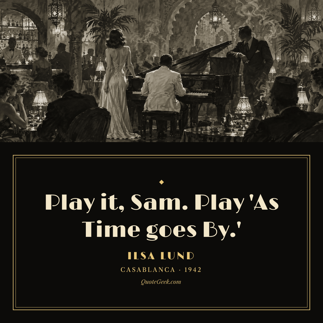 “Play it, Sam. Play 'As Time goes By.'” — Ilsa Lund · Casablanca. Illustrated QuoteGeek card.