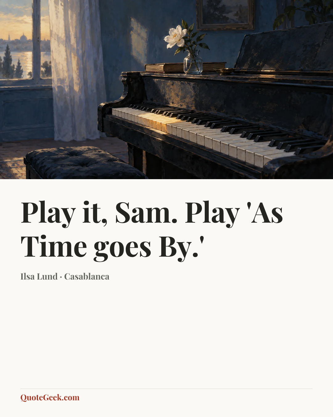 “Play it, Sam. Play 'As Time goes By.'” — Ilsa Lund · Casablanca. Illustrated QuoteGeek card.